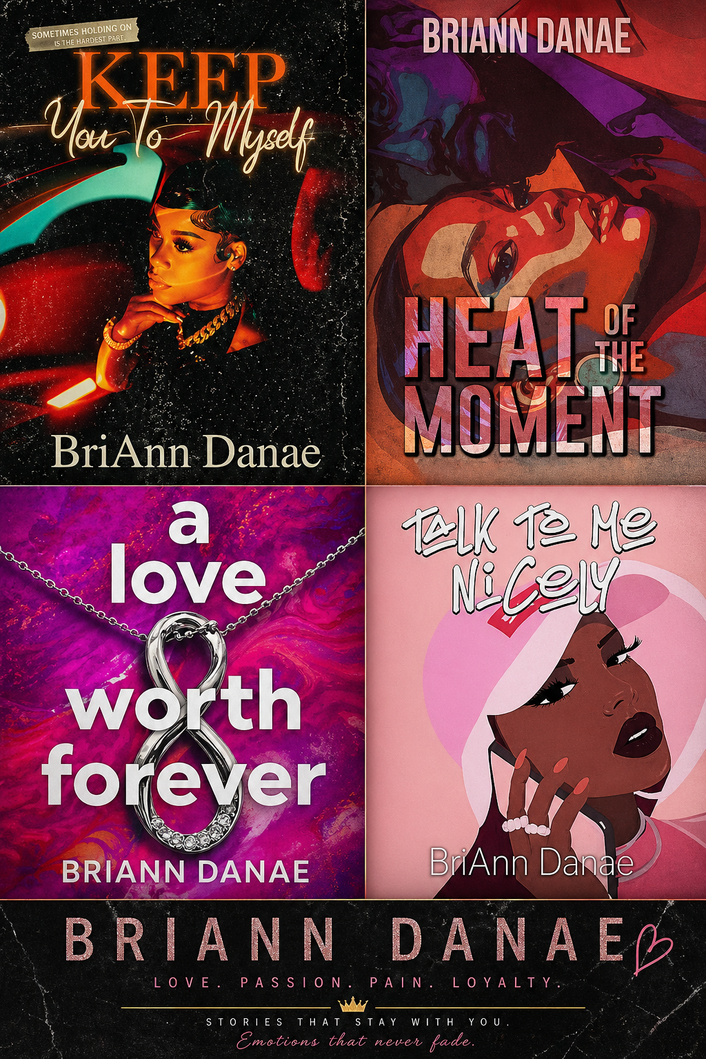 BriAnn Danae book covers collage featuring Keep You To Myself, Heat of the Moment, A Love Worth Forever, and Talk To Me Nicely