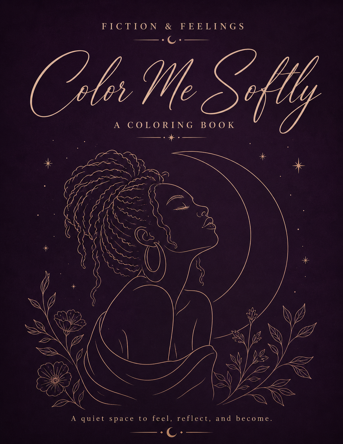 Color Me Softly — A Fiction & Feelings Coloring Book